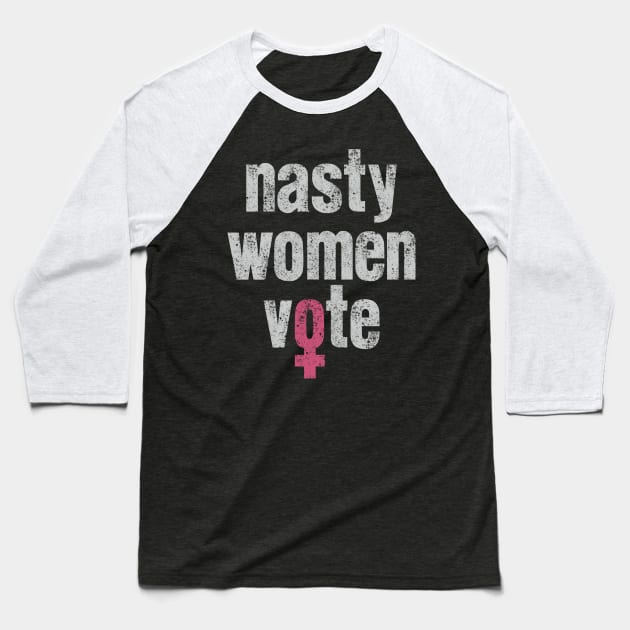 Nasty Women Vote type with female symbol Baseball T-Shirt by Keleonie